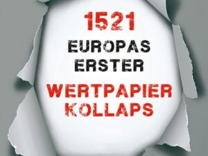 1521 – Europas erster Wertpapierkollaps