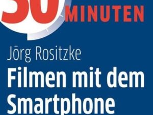 30 Minuten Filmen mit dem Smartphone