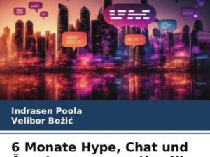 6 Monate Hype, Chat und Ängste um generative KI und ChatGPT