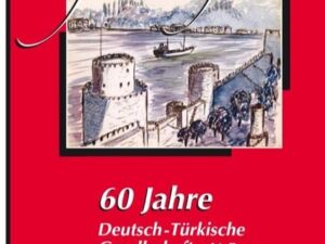 60 Jahre Deutsch-Türkische Gesellschaft