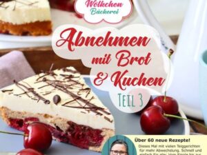 Abnehmen mit Brot und Kuchen Teil 3