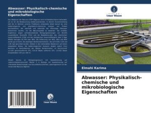 Abwasser: Physikalisch-chemische und mikrobiologische Eigenschaften