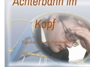 Achterbahn im Kopf