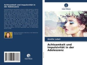 Achtsamkeit und Impulsivität in der Adoleszenz