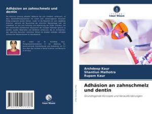 Adhäsion an zahnschmelz und dentin