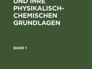 Adolf Daßler: Elektrochemie und ihre physikalisch-chemischen Grundlagen. Band 1