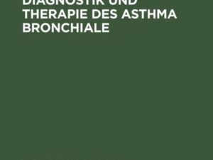 Ätiopathogenese, Diagnostik und Therapie des Asthma bronchiale