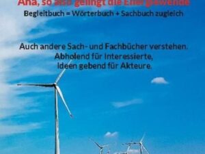 Aha, so also gelingt die Energiewende !! Begleitbuch = Wörterbuch + Sachbuch zugleich