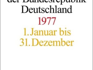 Akten zur Auswärtigen Politik der Bundesrepublik Deutschland / Akten zur Auswärtigen Politik der Bundesrepublik Deutschland 1977