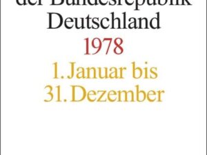 Akten zur Auswärtigen Politik der Bundesrepublik Deutschland / Akten zur Auswärtigen Politik der Bundesrepublik Deutschland 1978