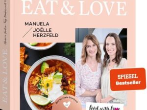 Aktion | Nur für kurze Zeit | Food with love: Eat & Love – Unsere Jeden-Tag-Küche mit Herz