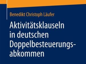 Aktivitätsklauseln in deutschen Doppelbesteuerungsabkommen