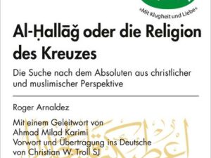 Al-Hallag oder die Religion des Kreuzes