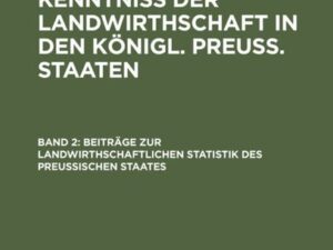 Alexander von Lengerke: Beiträge zur Kenntniß der Landwirthschaft... / Beiträge zur landwirthschaftlichen Statistik des Preußischen Staates