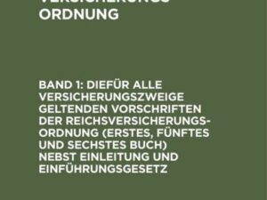 Alfred Manes; Mentzel; Schultz: Die Reichsversicherungsordnung / Diefür alle Versicherungszweige geltenden Vorschriften der Reichsversicherungsordnung