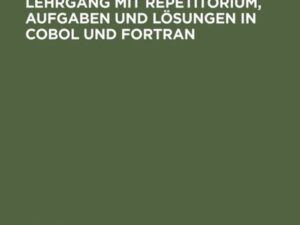 Algebra für EDV. Ein PU-Lehrgang mit Repetitorium, Aufgaben und Lösungen in COBOL und FORTRAN