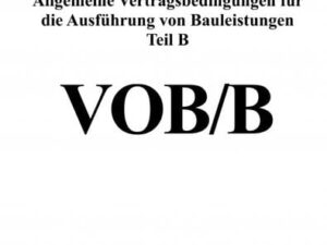 Allgemeine Vertragsbedingungen für die Ausführung von Bauleistungen Teil B (VOB/B Ausgabe 2016)