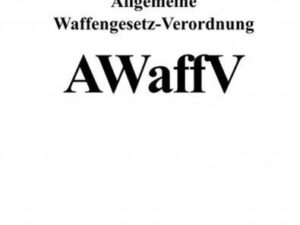 Allgemeine Waffengesetz-Verordnung (AWaffV)