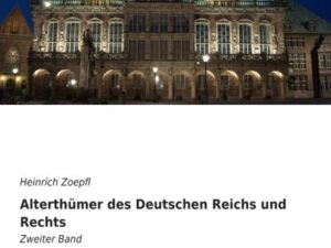 Alterthümer des Deutschen Reichs und Rechts