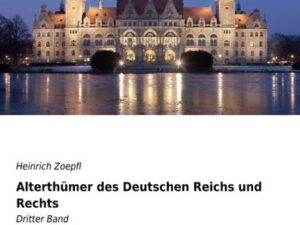 Alterthümer des Deutschen Reichs und Rechts