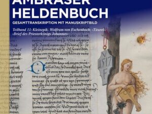 Ambraser Heldenbuch / Kleinepik. Wolfram von Eschenbach: ‚Titurel‘. ‚Brief des Priesterkönigs Johannes‘