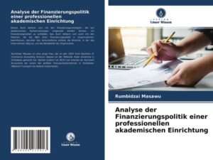 Analyse der Finanzierungspolitik einer professionellen akademischen Einrichtung