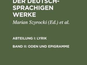 Andreas Gryphius: Gesamtausgabe der deutschsprachigen Werke. Lyrik / Oden und Epigramme