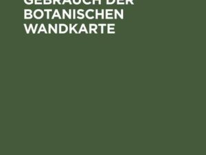 Anleitung zum Gebrauch der botanischen Wandkarte