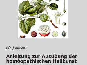 Anleitung zur Ausübung der homöopathischen Heilkunst