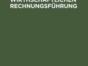 Anleitung zur landwirthschaftlichen Rechnungsführung