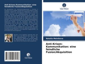 Anti-Krisen-Kommunikation: eine feindliche Fusion/Akquisition