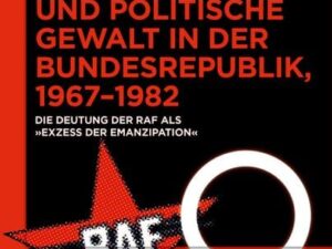 Antifeminismus und politische Gewalt in der Bundesrepublik, 1967–1982