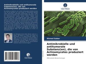 Antimikrobielle und antitumorale Substanz(en), die von Actinomycetes produziert werden