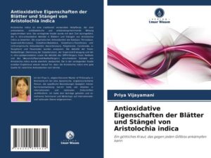 Antioxidative Eigenschaften der Blätter und Stängel von Aristolochia indica