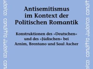 Antisemitismus im Kontext der Politischen Romantik