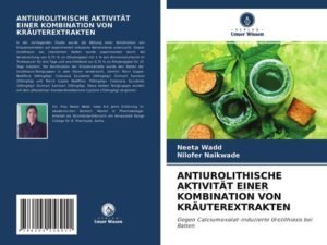 Antiurolithische Aktivität einer Kombination von Kräuterextrakten