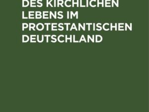 Aphorismen zur Erneuerung des kirchlichen Lebens im protestantischen Deutschland