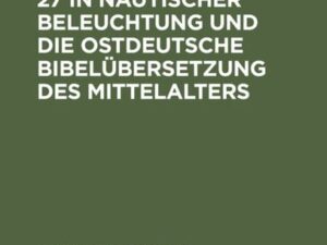 Apostelgeschichte 27 in nautischer Beleuchtung und die ostdeutsche Bibelübersetzung des Mittelalters