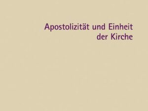 Apostolizität und Einheit der Kirche