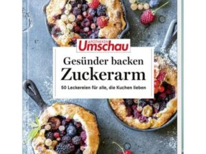 Apotheken Umschau: Gesünder backen – zuckerarm