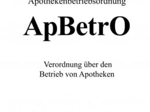 Apothekenbetriebsordnung ApBetrO 2022