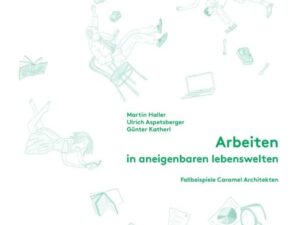 Arbeiten in aneigenbaren Lebenswelten