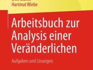 Arbeitsbuch zur Analysis einer Veränderlichen