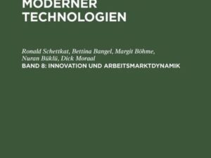 Arbeitsmarktwirkungen moderner Technologien / Innovation und Arbeitsmarktdynamik