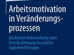 Arbeitsmotivation in Veränderungsprozessen