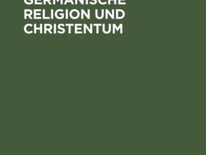 Arteigene germanische Religion und Christentum