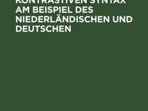 Aspekte der kontrastiven Syntax am Beispiel des Niederländischen und Deutschen