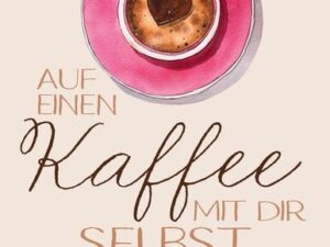 Auf einen Kaffee mit dir selbst