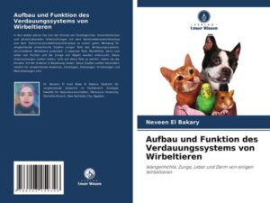 Aufbau und Funktion des Verdauungssystems von Wirbeltieren