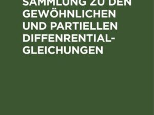 Aufgabensammlung zu den gewöhnlichen und partiellen Diffenrentialgleichungen